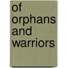 Of Orphans And Warriors door Gloria Heyung Chun