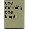 One Morning, One Knight door Valerie Adams