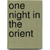 One Night In The Orient