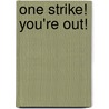One Strike! You're Out! door Ed Stember Sr