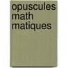 Opuscules Math Matiques door Anonymous Anonymous