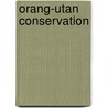 Orang-Utan Conservation door Kristin Warren