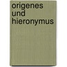 Origenes und Hieronymus by Alfons Furst