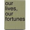 Our Lives, Our Fortunes door J.E.E. Fender