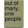 Out Of Many, One People door James A. Delle