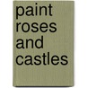 Paint Roses And Castles door Young Anne