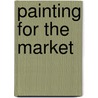 Painting for the Market by Filip Vermeylen