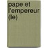 Pape Et L'Empereur (Le)