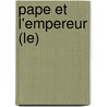Pape Et L'Empereur (Le) by Bertrand Blancheton