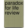 Paradox For Life Review door James J. Magee