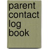 Parent Contact Log Book by Nbct Janet McCoid