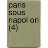 Paris Sous Napol On (4) by L. on De Lanzac De Laborie