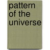 Pattern Of The Universe by Hughey Spinks