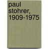 Paul Stohrer, 1909-1975 by Ursula Grammel