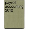 Payroll Accounting 2012 door Judith D. Toland