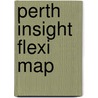 Perth Insight Flexi Map by Insight Map