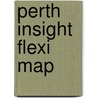 Perth Insight Flexi Map door Insight Map