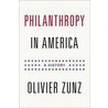 Philanthropy In America by Olivier Zunz