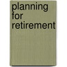Planning For Retirement door Robert Allen