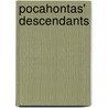 Pocahontas' Descendants by Stuart E. Brown