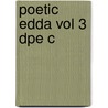 Poetic Edda Vol 3 Dpe C by Ursula Dronke