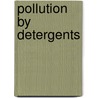 Pollution By Detergents door Organization For Economic Cooperation And Development Oecd