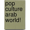 Pop Culture Arab World! by Andrew Hammond