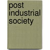 Post Industrial Society door Barry Smart