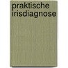 Praktische Irisdiagnose by Peter Jackson-Main