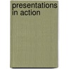 Presentations In Action by Jerry Weissman