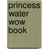 Princess Water Wow Book