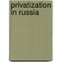 Privatization In Russia