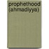 Prophethood (Ahmadiyya)
