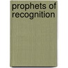 Prophets Of Recognition by Julia Eichelberger
