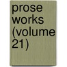 Prose Works (Volume 21) door Baron Edward Bulwer Lytton Lytton
