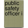 Public Safety Officer I by Jack Rudman