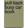 Pull-Back Busy Car Book by Stefano Tagnetti