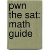 Pwn The Sat: Math Guide by Mike McClenathan