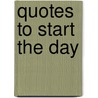 Quotes to Start the Day door Susan Savion