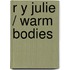 R y Julie / Warm bodies