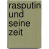 Rasputin Und Seine Zeit door Jens Ender