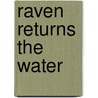 Raven Returns The Water door Anne Cameron