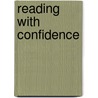 Reading with Confidence door Joan Monahan