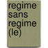 Regime Sans Regime (Le)