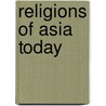 Religions Of Asia Today door University John L. Esposito