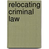 Relocating Criminal Law by Peter Alldridge