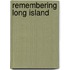 Remembering Long Island