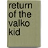 Return Of The Valko Kid