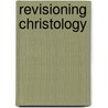 Revisioning Christology by Oliver D. Crisp