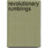 Revolutionary Rumblings
